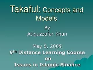 Takaful: Concepts and Models