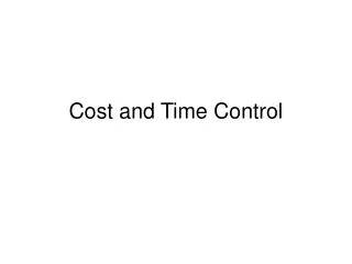 Cost and Time Control