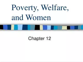 Poverty, Welfare, and Women
