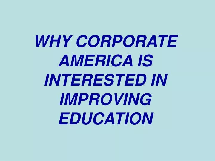 why corporate america is interested in improving education