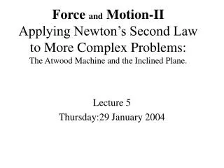 Lecture 5 Thursday:29 January 2004