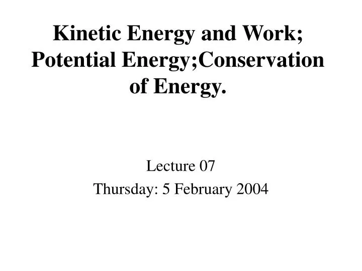 kinetic energy and work potential energy conservation of energy
