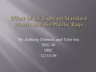 Effect of UV Light on Standard Plastic and Bio-Plastic Bags