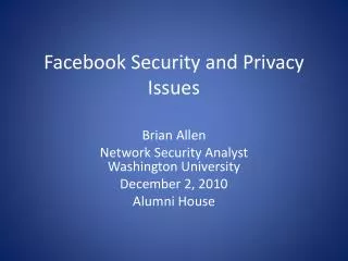 Facebook Security and Privacy Issues