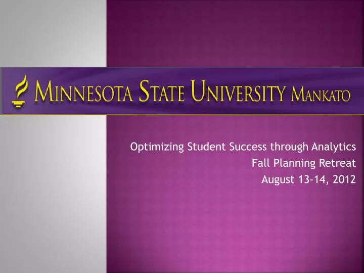 optimizing student success through analytics fall planning retreat august 13 14 2012