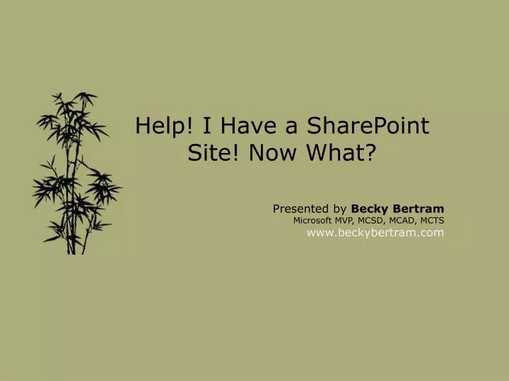 help i have a sharepoint site now what