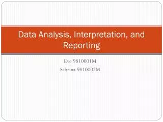 Data Analysis, Interpretation, and Reporting