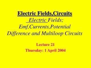 Lecture 21 Thursday: 1 April 2004