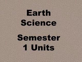 Earth Science Semester 1 Units