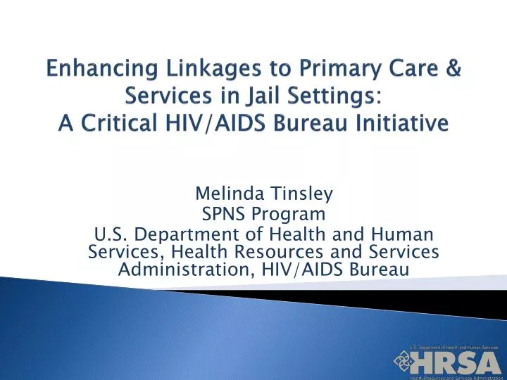 enhancing linkages to primary care services in jail settings a critical hiv aids bureau initiative