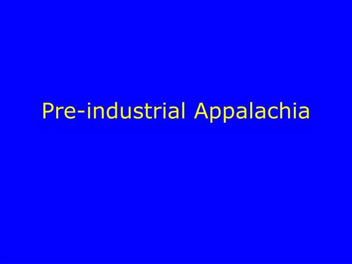 pre industrial appalachia