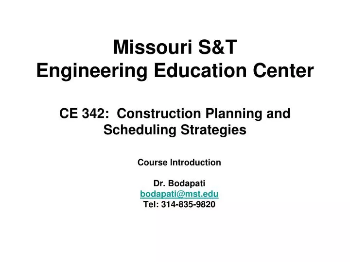 missouri s t engineering education center ce 342 construction planning and scheduling strategies