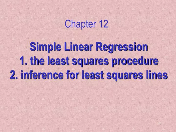 simple linear regression 1 the least squares procedure 2 inference for least squares lines