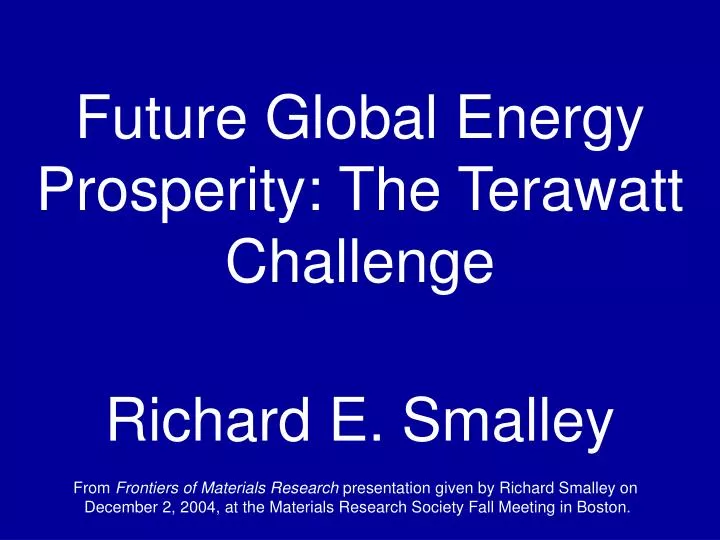 future global energy prosperity the terawatt challenge richard e smalley