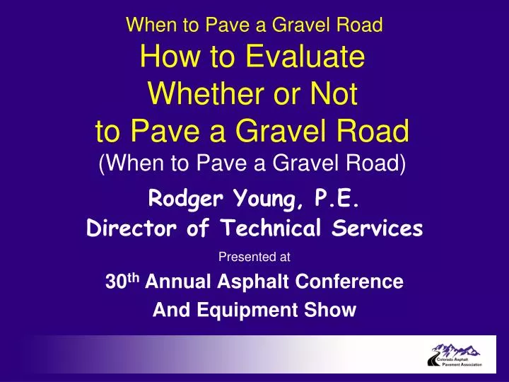 how to evaluate whether or not to pave a gravel road when to pave a gravel road