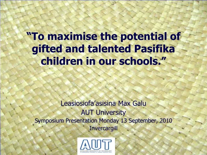to maximise the potential of gifted and talented pasifika children in our schools