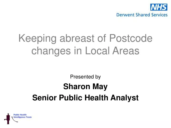 keeping abreast of postcode changes in local areas