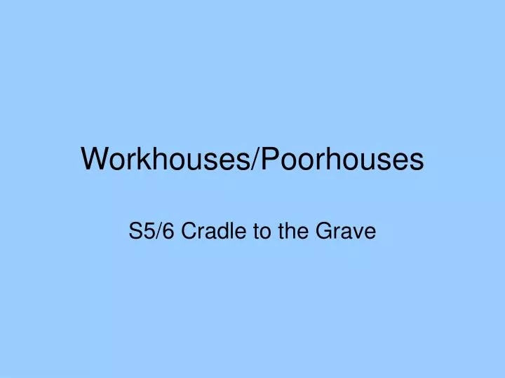 workhouses poorhouses