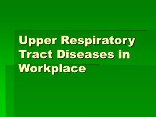 Upper Respiratory Tract Diseases in Workplace