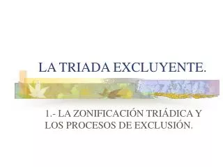 la triada excluyente
