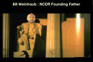Bill Weintraub : NCDR Founding Father