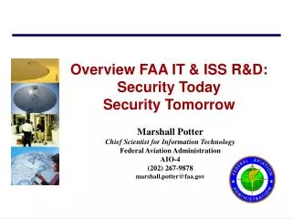 Overview FAA IT &amp; ISS R&amp;D: Security Today Security Tomorrow