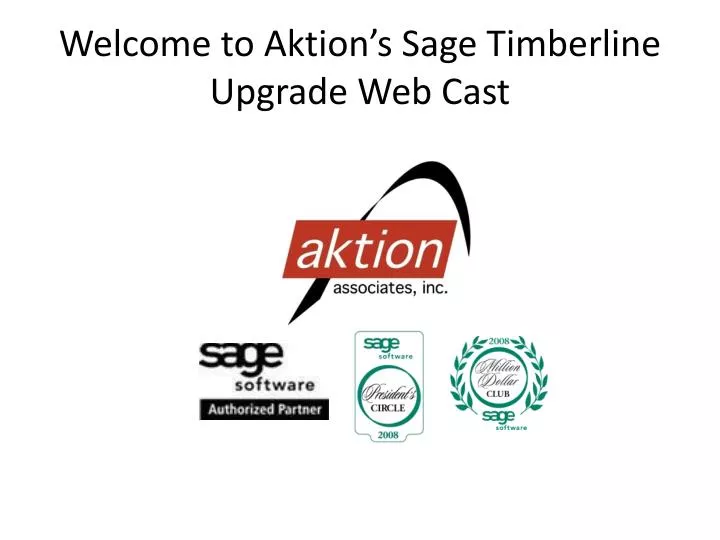 welcome to aktion s sage timberline upgrade web cast