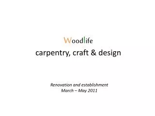 W ood l ife carpentry, craft &amp; design
