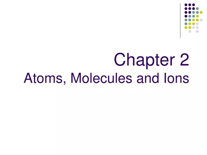 chapter 2 atoms molecules and ions