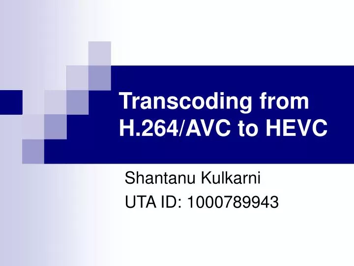 transcoding from h 264 avc to hevc