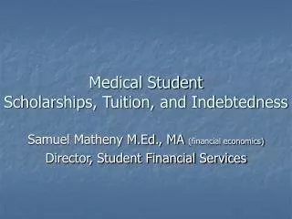 Medical Student Scholarships, Tuition, and Indebtedness