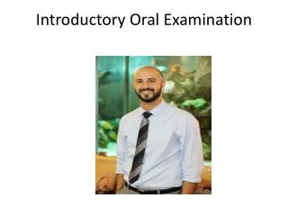 Introductory Oral Examination