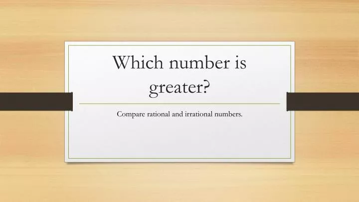 which number is greater