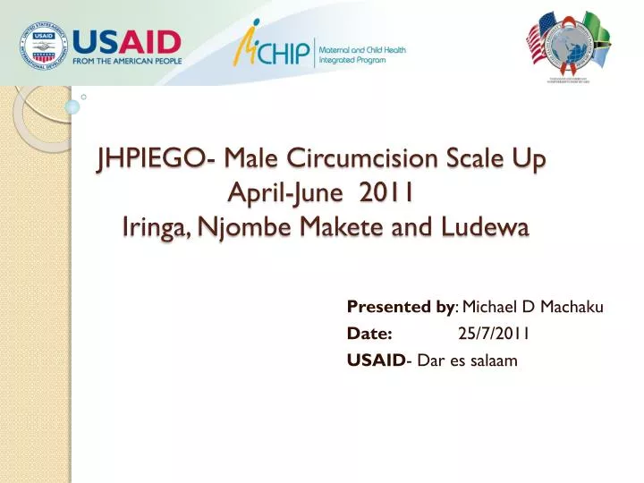 jhpiego male circumcision scale up april june 2011 iringa njombe makete and ludewa