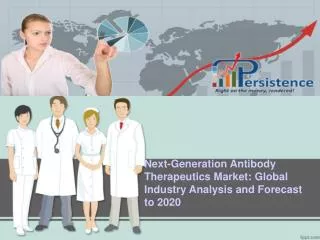 Global Next-Generation Antibody Therapeutics Market to 2020