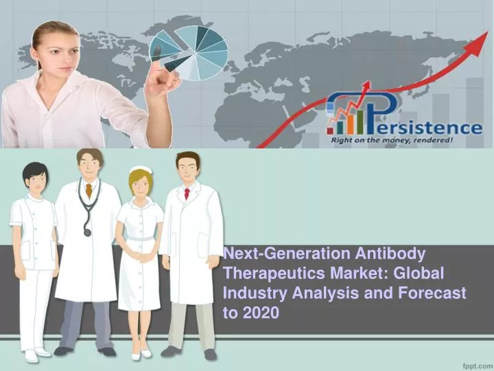next generation antibody therapeutics market global industry analysis and forecast to 2020