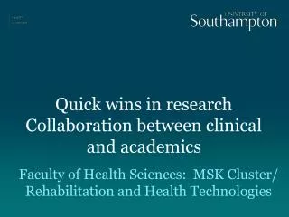 Quick wins in research Collaboration between clinical and academics