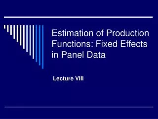 Estimation of Production Functions: Fixed Effects in Panel Data