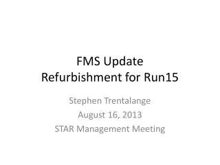FMS Update Refurbishment for Run15