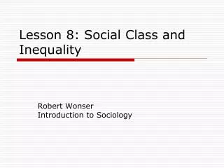 Lesson 8: Social Class and Inequality