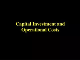 Capital Investment and Operational Costs