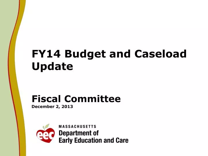 fy14 budget and caseload update fiscal committee december 2 2013