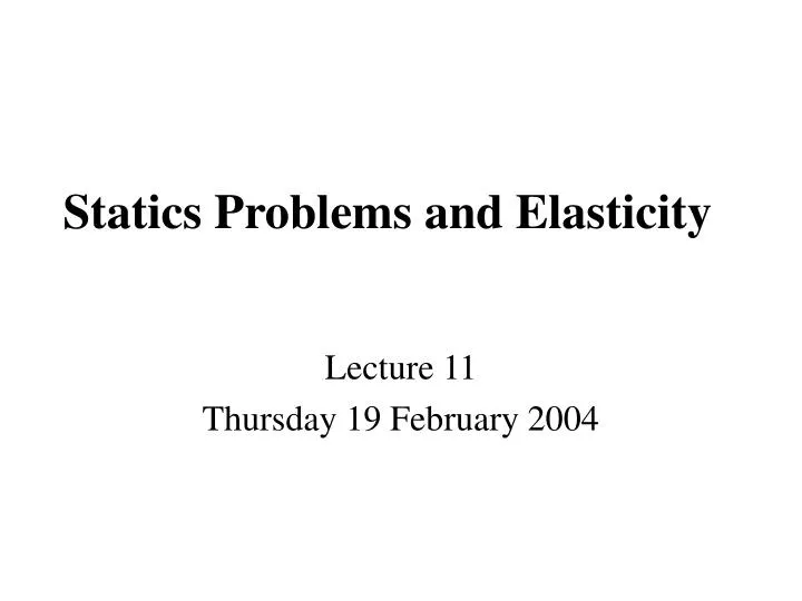 statics problems and elasticity