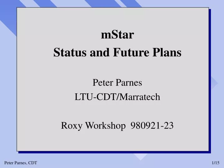 mstar status and future plans peter parnes ltu cdt marratech roxy workshop 980921 23