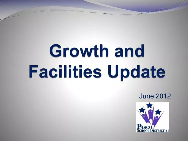 growth and facilities update