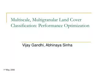 Multiscale, Multigranular Land Cover Classification: Performance Optimization
