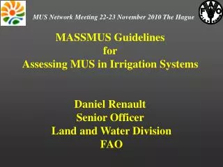 MASSMUS Guidelines for Assessing MUS in Irrigation Systems Daniel Renault Senior Officer