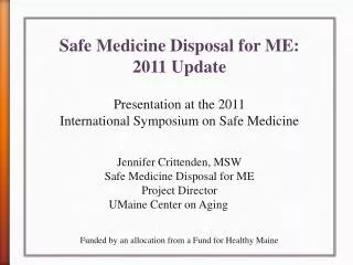 Safe Medicine Disposal for ME: 2011 Update Presentation at the 2011