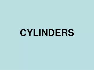 CYLINDERS