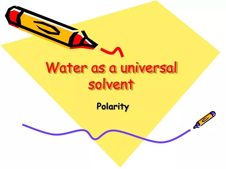 water as a universal solvent